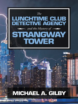 cover image of The Lunchtime Club Detective Agency and the Mystery of Strangway Tower